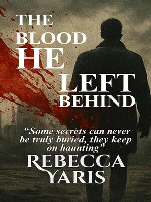 cover image of The Blood He Left Behind